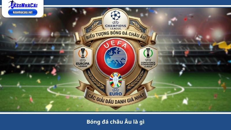bóng đá châu Âu là gì