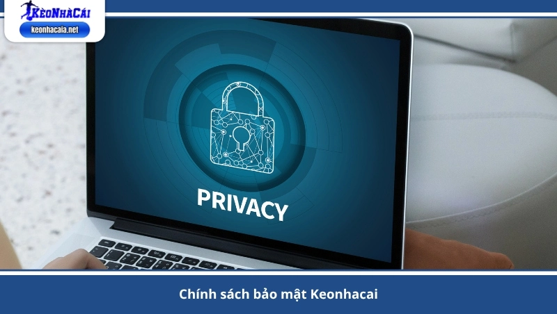 chính sách bảo mật Keonhacai