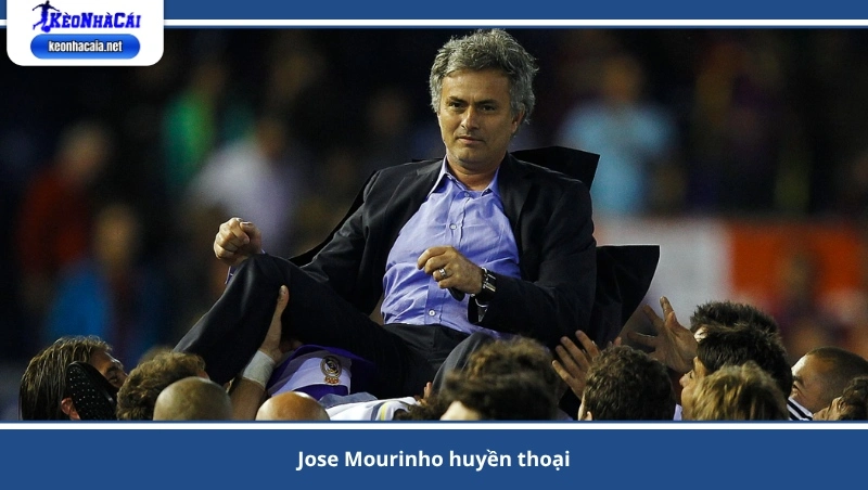 Jose Mourinho huyền thoại