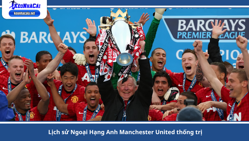 lịch sử Ngoại Hạng Anh Manchester United thống trị