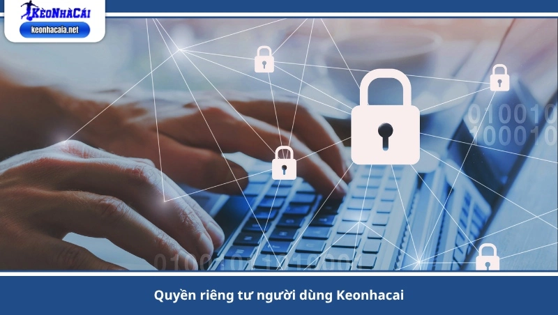 quyền riêng tư người dùng Keonhacai