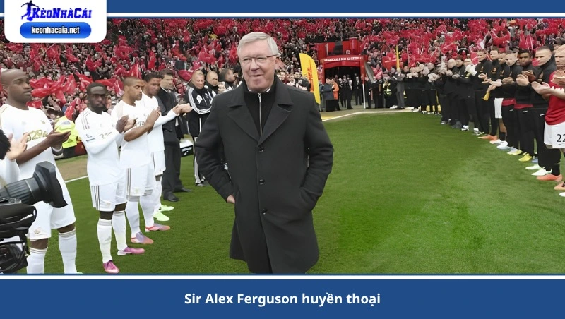 Sir Alex Ferguson huyền thoại